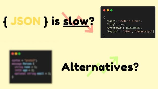 Why JSON is Slowing You Down: Faster Alternatives for Better App Performance